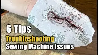 Troubleshooting Sewing Machine Issues - 6 Tips