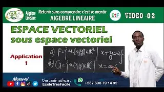 Algèbre Linéaire #2 Espace et Sous Espace vectoriel - application 1