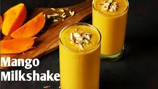 Mango Milkshake Recipe | Rich & Creamy Mango Milkshake | Quick & Easy | Summer Special | Mango Shake