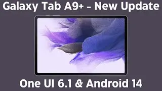 Samsung Galaxy Tab A9+ - New Update