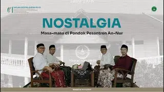 NOSTALGIA MASA MASA DI PONDOK PESANTREN AN NUR