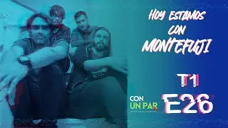 Estamos con Montefuji // CUPFM T1-E26