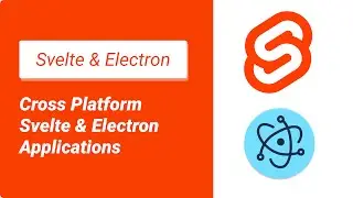 Cross Platform Svelte Desktop App w/ Electron Builder & Context Bridge 2021.