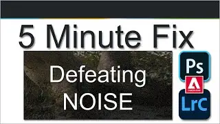 016 - 5 Minute Fix - ACR-LR - Defeating Noise