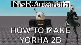 How to make Yorha 2B in Roblox