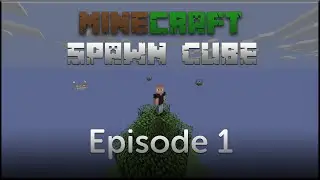 Minecraft - Spawn Cube | Episode #1 | An Interesting Beginning