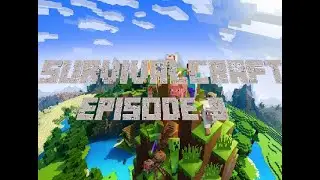 SurvivalCraft: Episode 9