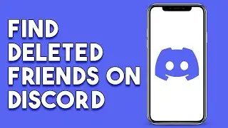 How To Find Deleted Friends On Discord