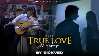 True Love Mashup 2025 | SICKVED | Jab We Met  | Arijit Singh |