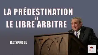LA PRÉDESTINATION ET LE LIBRE ARBITRE