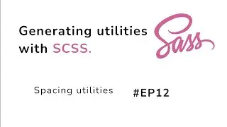 Generating utility classes with SCSS #EP12 (Spacing utilities classes )