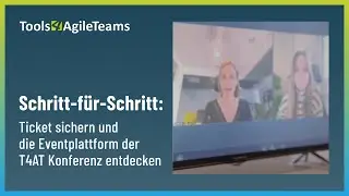 Schritt-für-Schritt: Ticket sichern und die Eventplattform der T4AT Konferenz entdecken