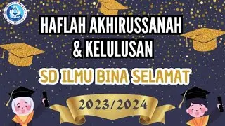 HAFLAH AKHIRUSSANAH & KELULUSAN 2024