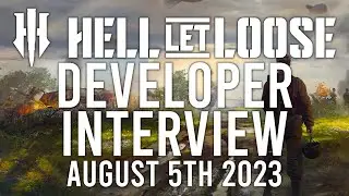 Hell Let Loose Developer Interview (Aug 5th 2023)