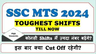 SSC MTS 2024 Toughest Shifts - Normalization Benefit