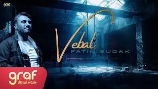 Fatih Budak - Vebal (Official Lyric Video)