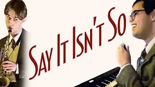 Say It Isn't So | Piano, Sax, and Vocal Cover - Smooth Jazz Music
