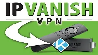 IPVANISH VPN FIRESTICK & FIRE TV: HOW TO INSTALL AND USE (BEST VPV STREAMING & KODI)