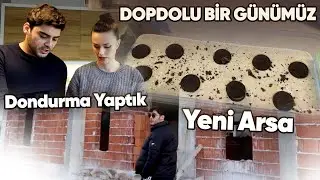Dopdolu Bir Günümüz! | dondurma yaptık, yeni arsa...