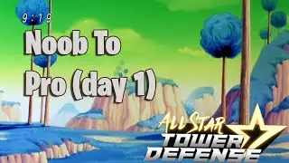 Noob To Pro (Day 1) ALL STARS TOWER DEFENSE
