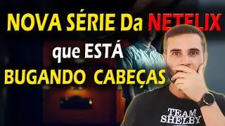 NOVA SÉRIE da NETFLIX QUE VAI EXPLODIR SUA CABEÇA / Quando Ninguém Vê - 2024