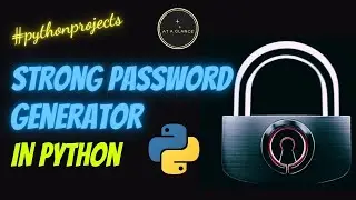 Strong Password Generator in Python! | Python Projects | At A Glance! | 