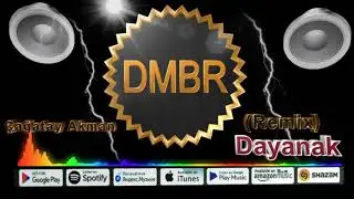 Çağatay Akman - Dayanak (DMBR Remix) 2021