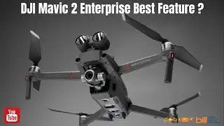 DJI Mavic 2 Enterprise Best Feature ?