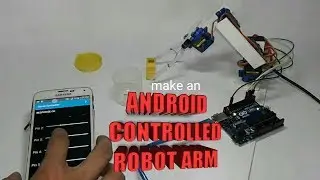DIY Smart Phone controlled Robot Arm.