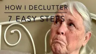 How I Declutter: 7 easy steps (What Camping Taught me… I can live with less)