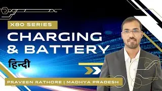 X80 Series | Charging & Battery | हिन्दी | Training Team - Madhya Pradesh