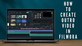 How to Create Outro Video in Filmora | How to Edit with Filmora