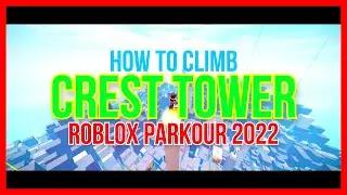 How to Climb CREST TOWER - (2024) ROBLOX PARKOUR (Beginners Tutorial)