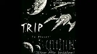 Cosmix- Trip to Planet Celestial (Slow Mo Version)