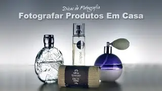 Fotos de Produtos em Casa - Dicas de Fotografia
