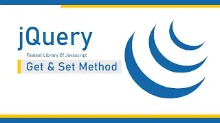 07 - Get & Set Method In jQuery - jQuery Full Course