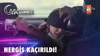 Nergis kaçırıldı - Akıncı