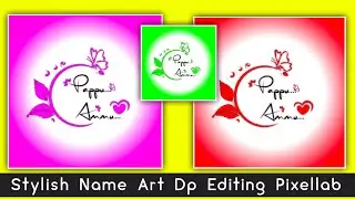 Pixellab Name Art Editing Tutorial|Name Art Photo Editing|Stylish Name Art Pixellab