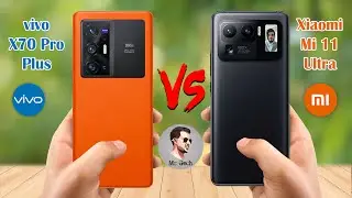 vivo X70 Pro Plus Vs Xiaomi Mi 11 Ultra || Vivo Vs Xiaomi Comparison