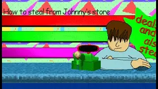 How to steal from Johnny's store - Baldi's Basics Plus v0.6