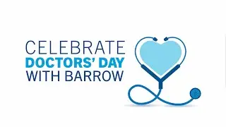 Celebrate Doctors' Day with Barrow