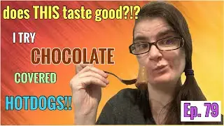 I try chocolate covered hotdogs! does THIS taste good?!? Episode 79 #suggestions #combinations