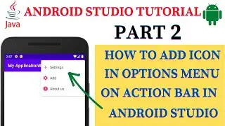 Adding icon in Options Menu on Action Bar in Android Studio | Part 2 | (2021)