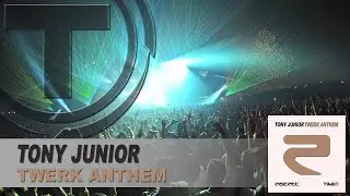 Tony Junior - Twerk Anthem (Original Mix)