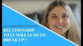 3 Bad Habits We All Do In Our Relationship That Will Lead To Break Up
