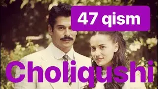 47 Choliqushi uzbek tilida HD 47 qism (turk seriali)