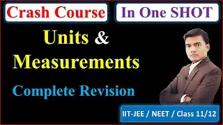 Units And Measurements In One Shot | Complete Revision | Physics Crash Course | JEE / NEET / Cass 11
