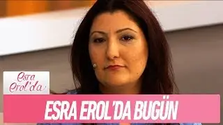 Esra Eol'da bugün neler olacak? - Esra Erol'da 10 Mayıs 2018