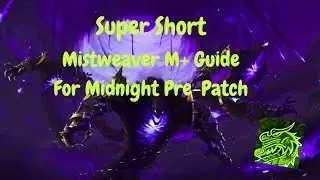 2 Minute Mistweaver Guide | For Midnight Pre-Patch