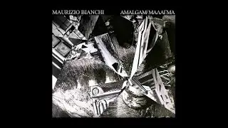 Maurizio Bianchi - AMALGAM / ΜΑΛΑΓΜΑ [Album Teaser]